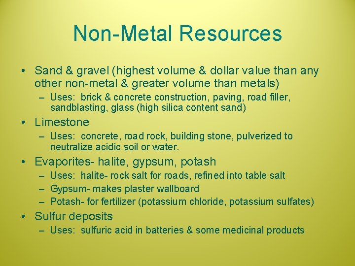 Non-Metal Resources • Sand & gravel (highest volume & dollar value than any other