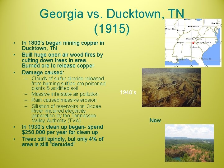 Georgia vs. Ducktown, TN (1915) • • • In 1800’s began mining copper in