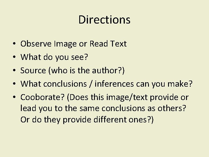 Directions • • • Observe Image or Read Text What do you see? Source