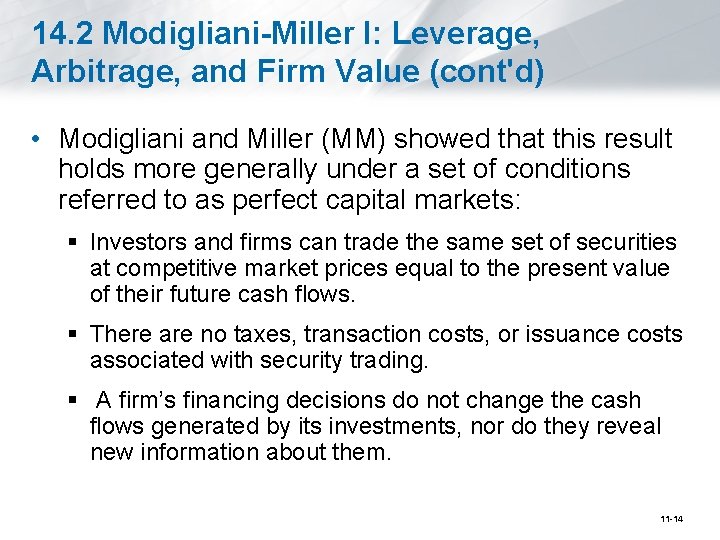 14. 2 Modigliani-Miller I: Leverage, Arbitrage, and Firm Value (cont'd) • Modigliani and Miller
