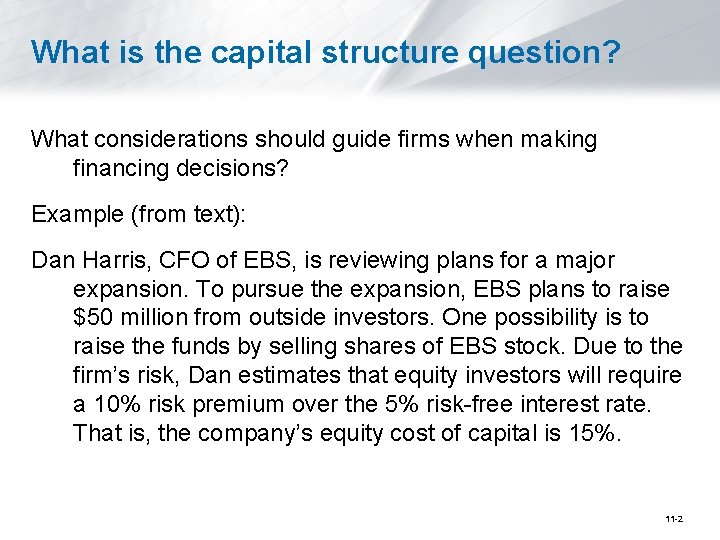What is the capital structure question? What considerations should guide firms when making financing