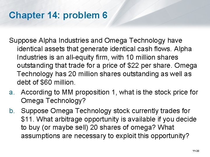 Chapter 14: problem 6 Suppose Alpha Industries and Omega Technology have identical assets that