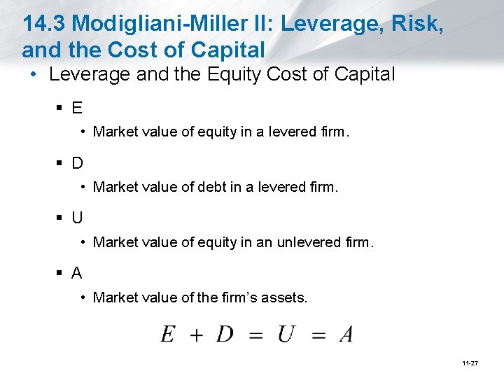 14. 3 Modigliani-Miller II: Leverage, Risk, and the Cost of Capital • Leverage and