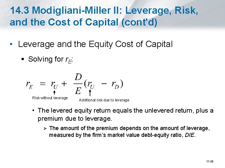 14. 3 Modigliani-Miller II: Leverage, Risk, and the Cost of Capital (cont'd) • Leverage