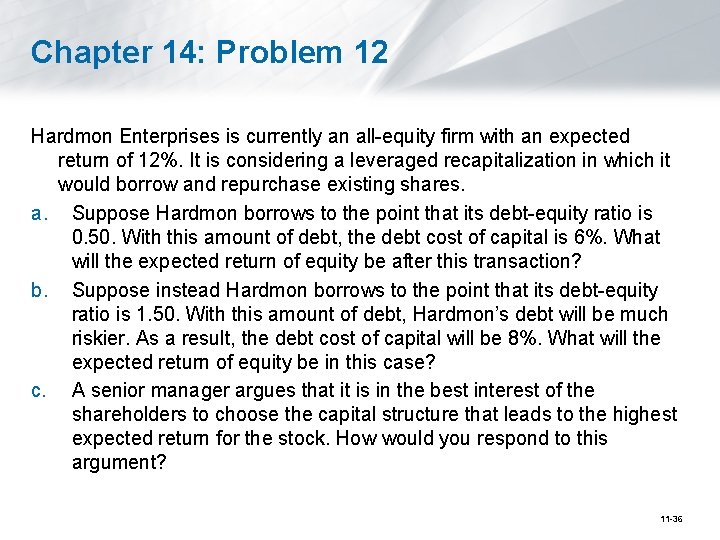 Chapter 14: Problem 12 Hardmon Enterprises is currently an all-equity firm with an expected