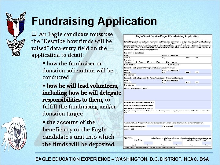 Fundraising Application q An Eagle candidate must use the “Describe how funds will be Fundraising Application q An Eagle candidate must use the “Describe how funds will be