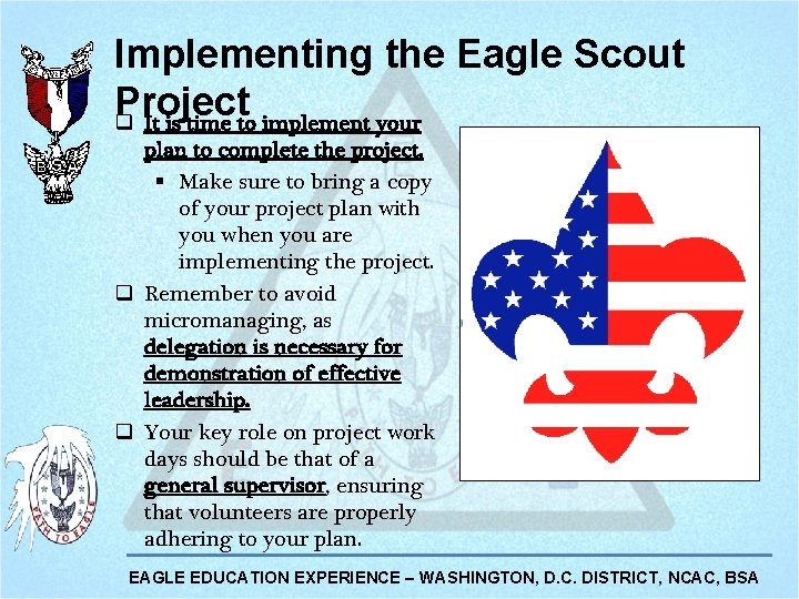 Implementing the Eagle Scout Project q It is time to implement your plan to Implementing the Eagle Scout Project q It is time to implement your plan to