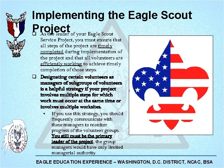 Implementing the Eagle Scout Project q As the leader of your Eagle Scout Service Implementing the Eagle Scout Project q As the leader of your Eagle Scout Service