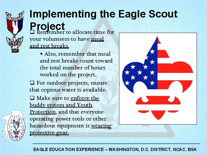 Implementing the Eagle Scout Project q Remember to allocate time for your volunteers to Implementing the Eagle Scout Project q Remember to allocate time for your volunteers to