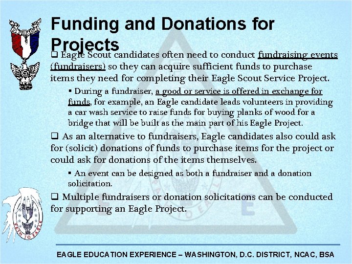 Funding and Donations for Projects q Eagle Scout candidates often need to conduct fundraising Funding and Donations for Projects q Eagle Scout candidates often need to conduct fundraising