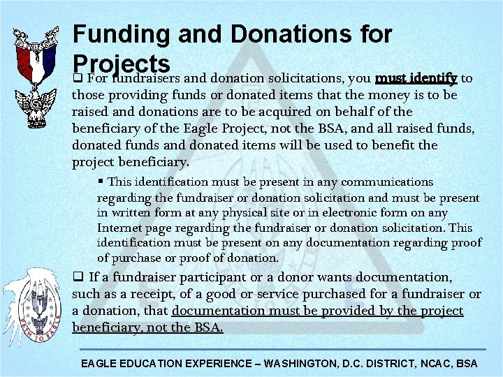 Funding and Donations for Projects q For fundraisers and donation solicitations, you must identify Funding and Donations for Projects q For fundraisers and donation solicitations, you must identify