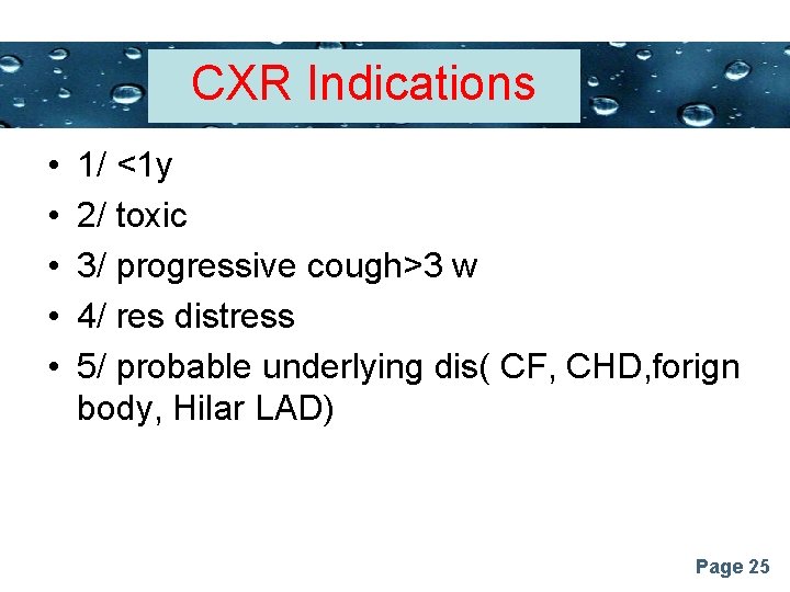 Templates CXRPowerpoint Indications • • • 1/ <1 y 2/ toxic 3/ progressive cough>3