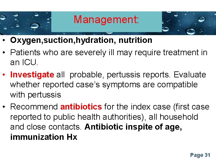 Management: Powerpoint Templates • Oxygen, suction, hydration, nutrition • Patients who are severely ill