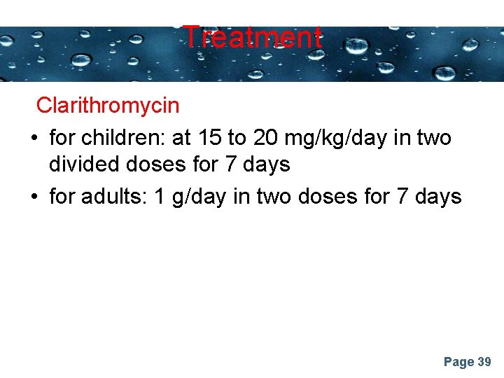 Treatment Powerpoint Templates Clarithromycin • for children: at 15 to 20 mg/kg/day in two