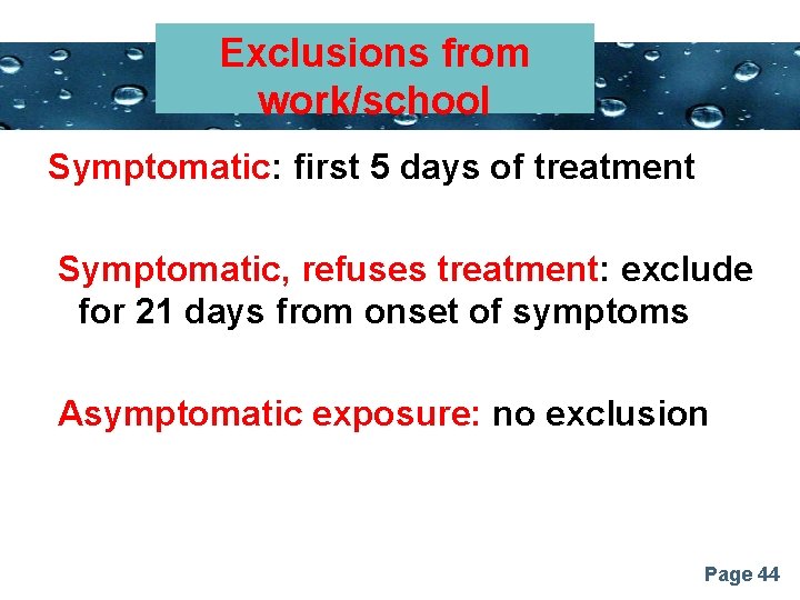 Exclusions from Powerpoint Templates work/school Symptomatic: first 5 days of treatment Symptomatic, refuses treatment: