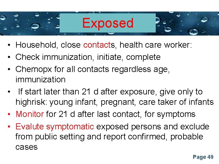 Exposed Powerpoint Templates • Household, close contacts, health care worker: • Check immunization, initiate,