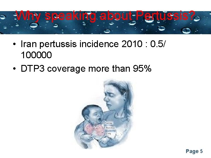 Why speaking about Pertussis? Powerpoint Templates • Iran pertussis incidence 2010 : 0. 5/