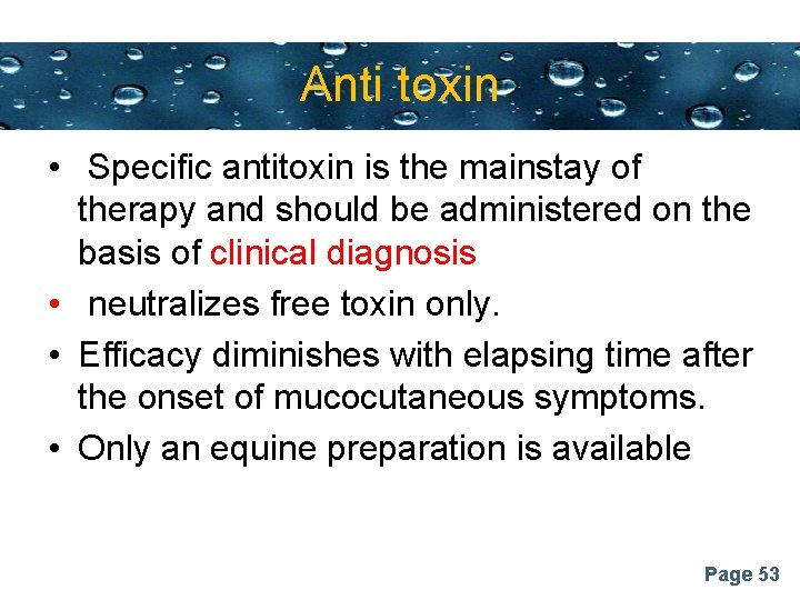 Anti toxin Powerpoint Templates • Specific antitoxin is the mainstay of therapy and should
