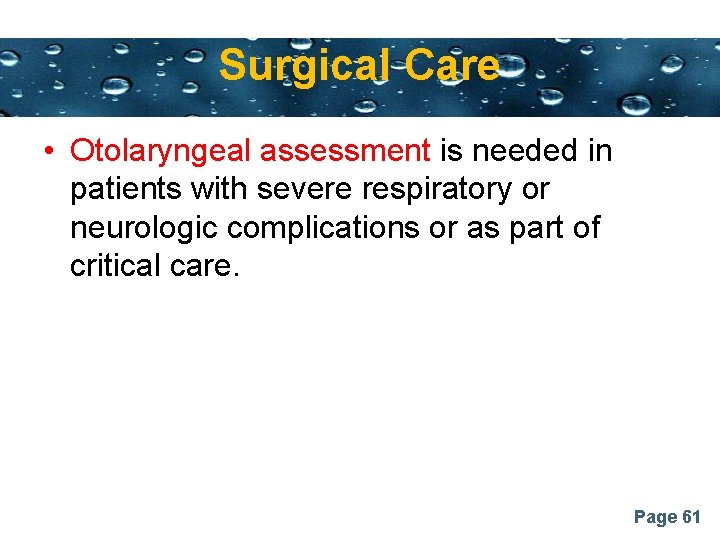 Surgical Care Powerpoint Templates • Otolaryngeal assessment is needed in patients with severe respiratory