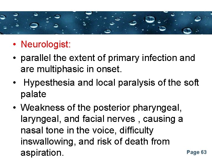 Powerpoint Templates • Neurologist: • parallel the extent of primary infection and are multiphasic