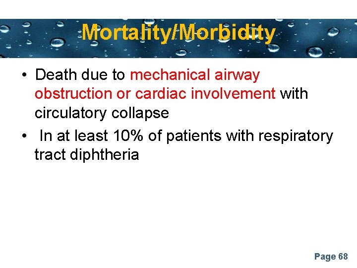 Mortality/Morbidity Powerpoint Templates • Death due to mechanical airway obstruction or cardiac involvement with
