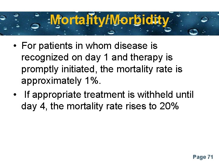 Mortality/Morbidity Powerpoint Templates • For patients in whom disease is recognized on day 1