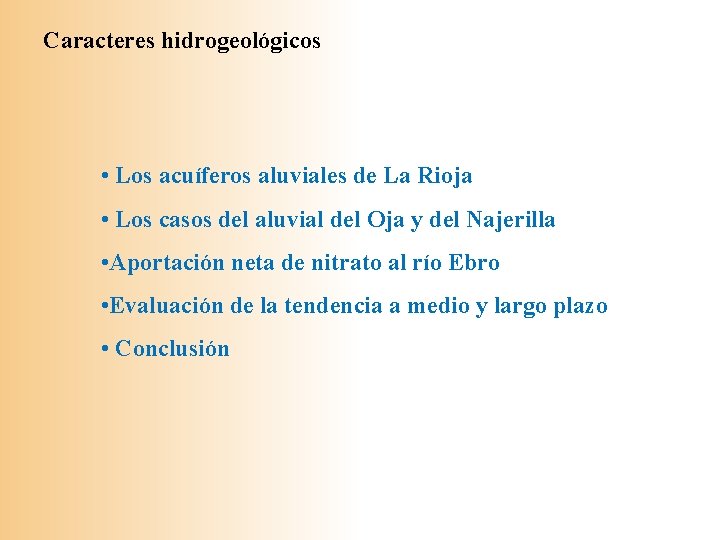 Caracteres hidrogeológicos • Los acuíferos aluviales de La Rioja • Los casos del aluvial