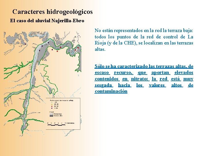 Caracteres hidrogeológicos El caso del aluvial Najerilla-Ebro No están representados en la red la