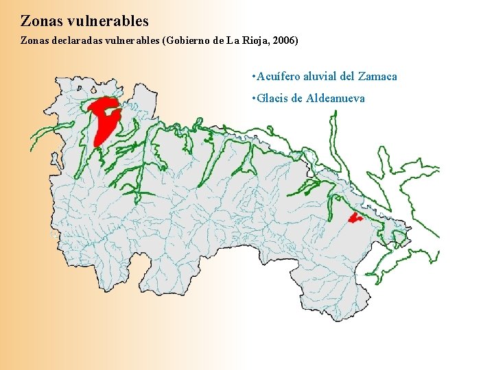 Zonas vulnerables Zonas declaradas vulnerables (Gobierno de La Rioja, 2006) • Acuífero aluvial del