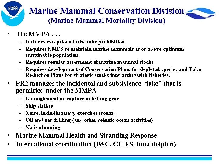 Marine Mammal Conservation Division (Marine Mammal Mortality Division) • The MMPA. . . –