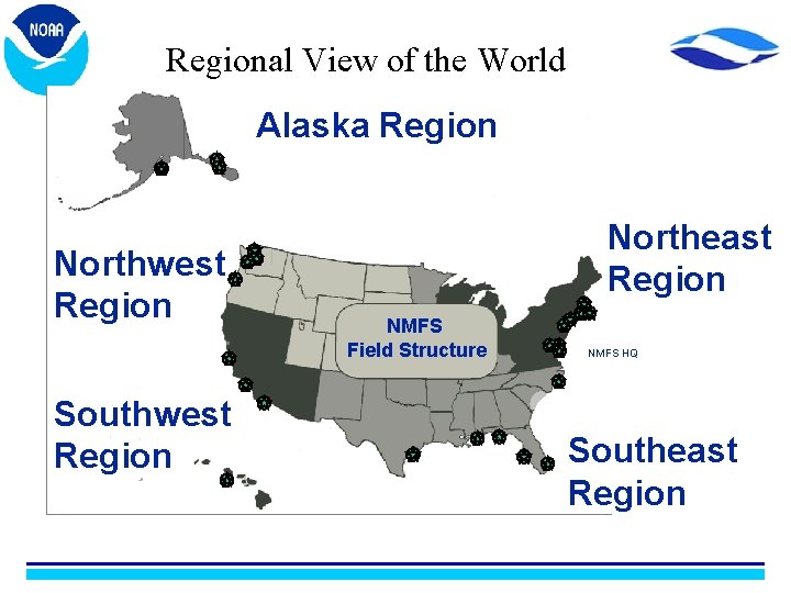 Regional View of the World Alaska Region Northwest Region Southwest Region Northeast Region NMFS