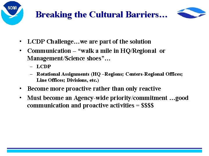 Breaking the Cultural Barriers… • LCDP Challenge…we are part of the solution • Communication