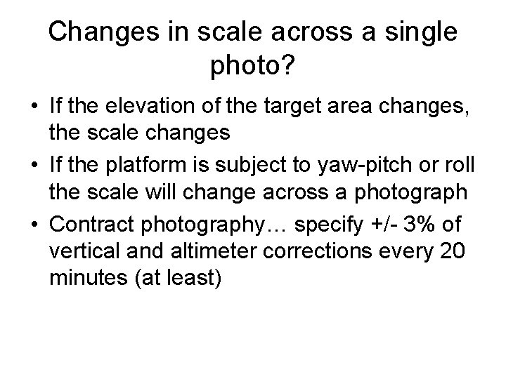 Changes in scale across a single photo? • If the elevation of the target