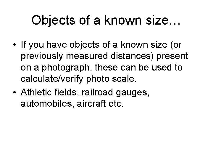 Objects of a known size… • If you have objects of a known size