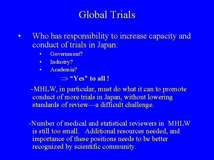 Global Trials • Who has responsibility to increase capacity and conduct of trials in Global Trials • Who has responsibility to increase capacity and conduct of trials in
