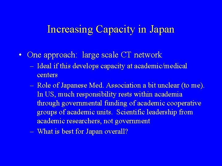 Increasing Capacity in Japan • One approach: large scale CT network – Ideal if