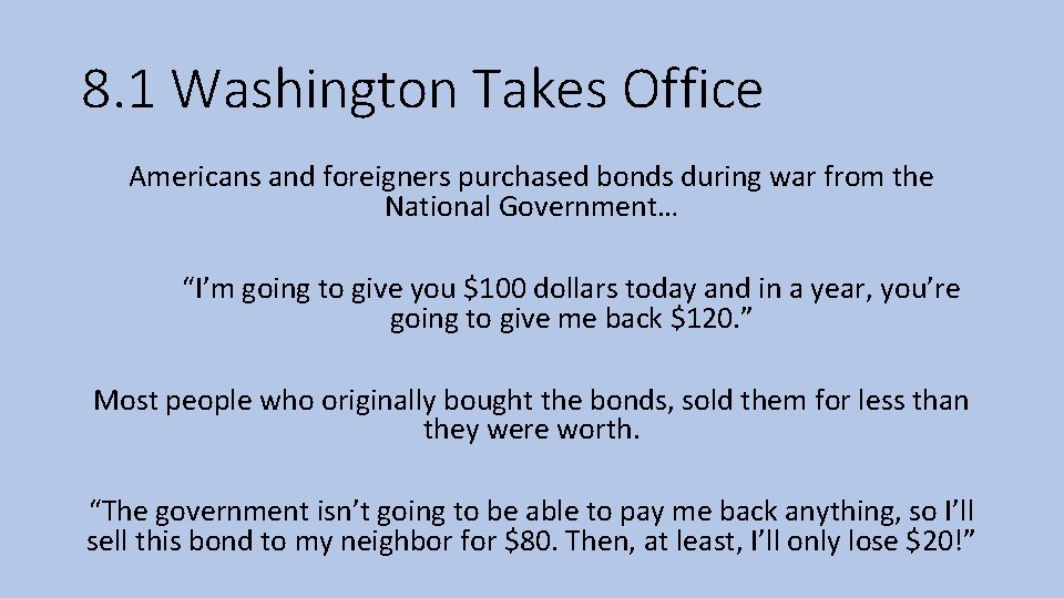 8. 1 Washington Takes Office Americans and foreigners purchased bonds during war from the