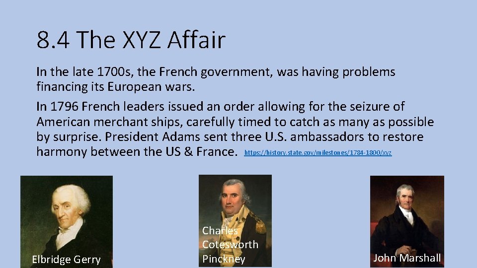 8. 4 The XYZ Affair In the late 1700 s, the French government, was