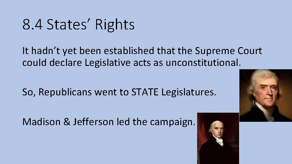 8. 4 States’ Rights It hadn’t yet been established that the Supreme Court could