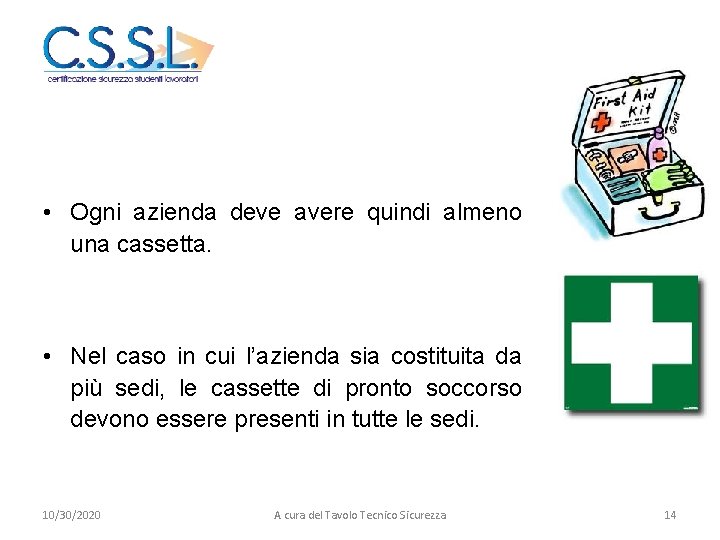  • Ogni azienda deve avere quindi almeno una cassetta. • Nel caso in