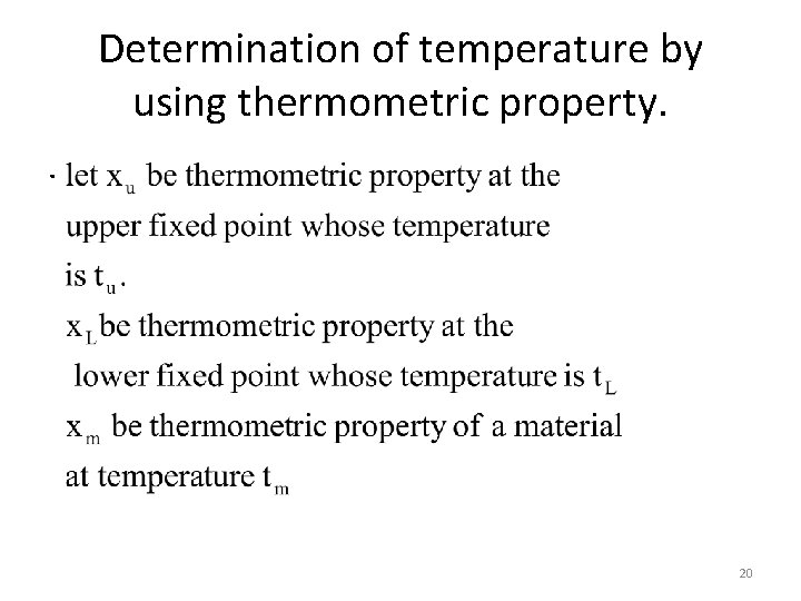 Determination of temperature by using thermometric property. . 20 