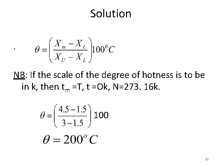 Solution. NB: If the scale of the degree of hotness is to be in