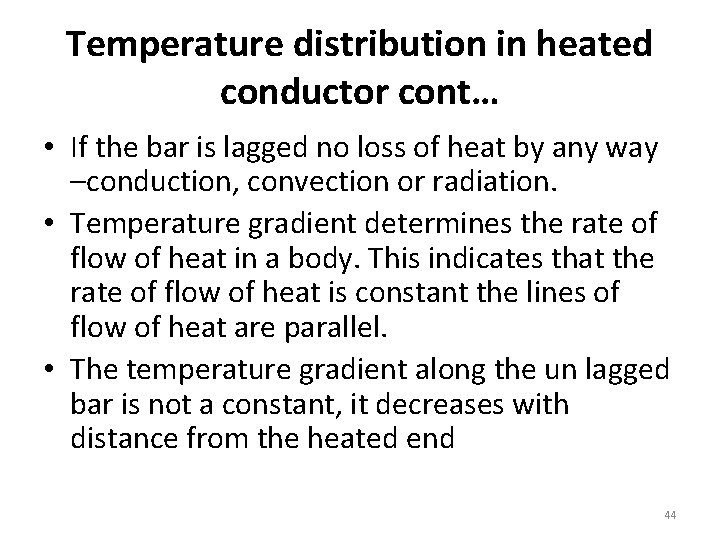 Temperature distribution in heated conductor cont… • If the bar is lagged no loss