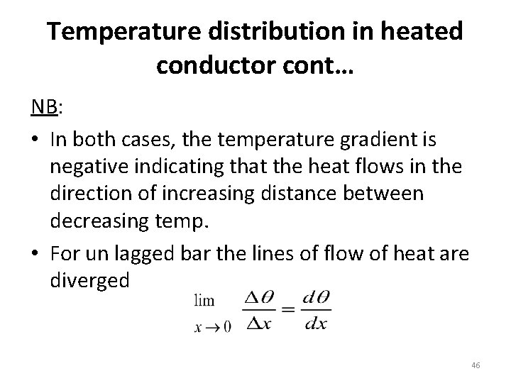 Temperature distribution in heated conductor cont… NB: • In both cases, the temperature gradient