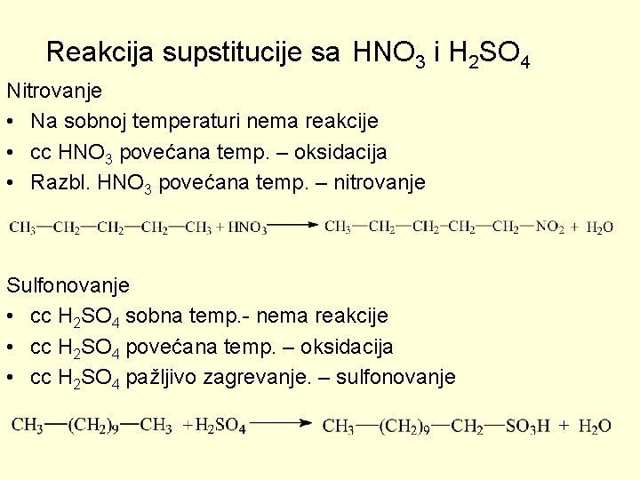 Reakcija supstitucije sa HNO 3 i H 2 SO 4 Nitrovanje • Na sobnoj