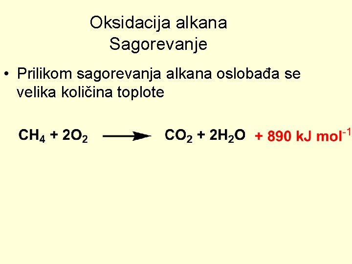 Oksidacija alkana Sagorevanje • Prilikom sagorevanja alkana oslobađa se velika količina toplote Oksidacija alkana Sagorevanje • Prilikom sagorevanja alkana oslobađa se velika količina toplote