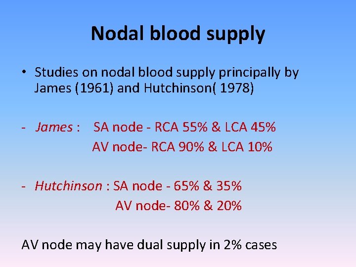 Nodal blood supply • Studies on nodal blood supply principally by James (1961) and
