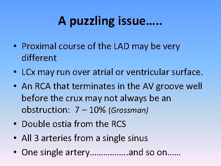 A puzzling issue…. . • Proximal course of the LAD may be very different
