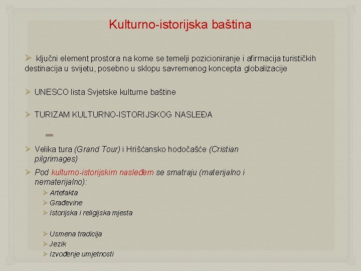 Kulturno-istorijska baština ključni element prostora na kome se temelji pozicioniranje i afirmacija turističkih destinacija