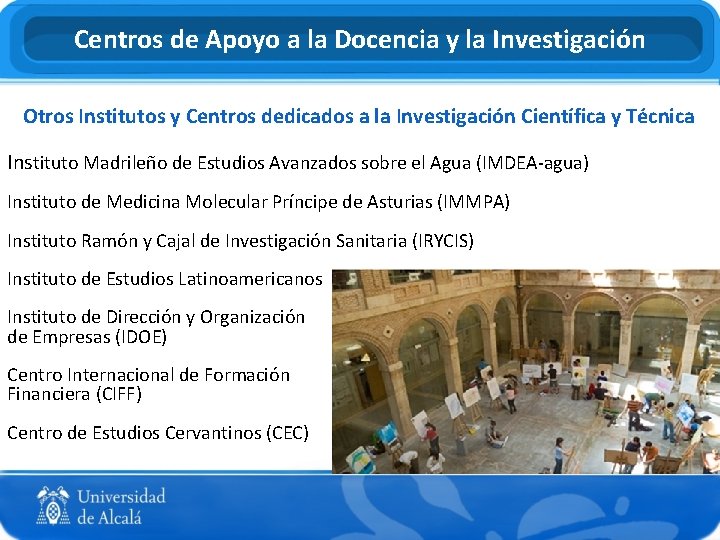 Centros de Apoyo a la Docencia y la Investigación Otros Institutos y Centros dedicados